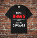 BBWS & Maybe 3 Pawgs T-Shirt