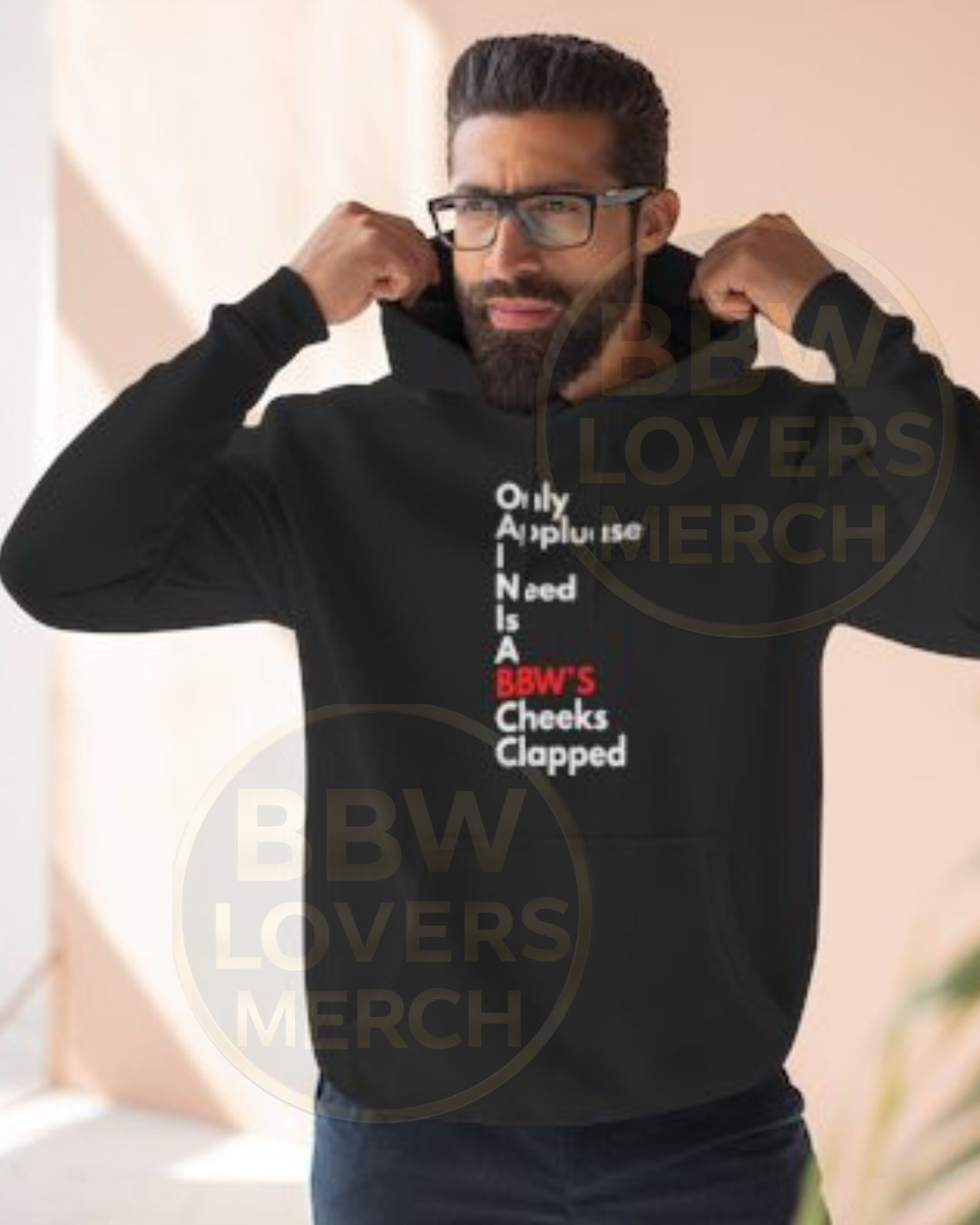 Hoodie — "All I Need Is A BBW’s Cheeks Clapped" Hoodie