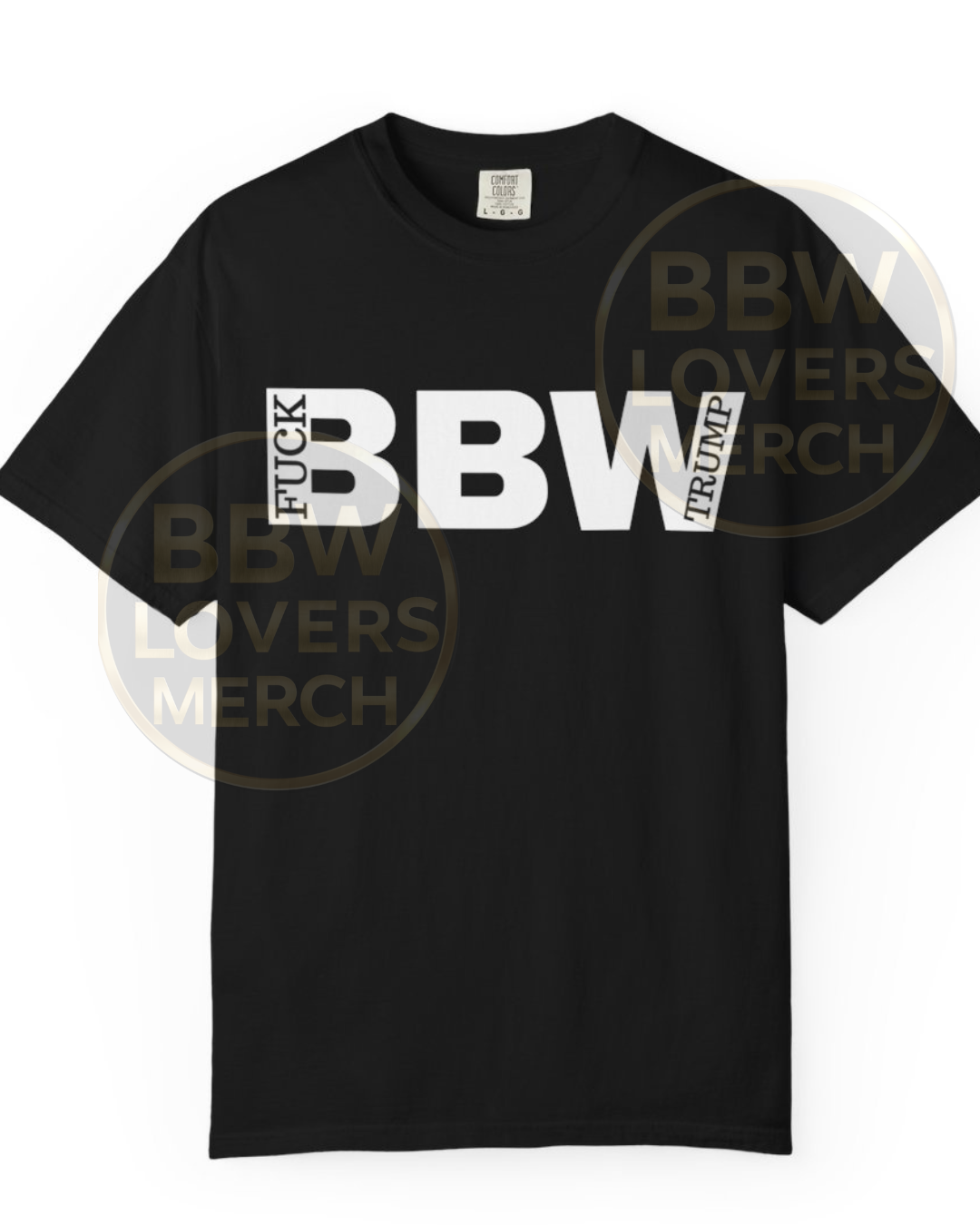 BBW F*** Trump T-Shirt — Provocative Graphic Tee
