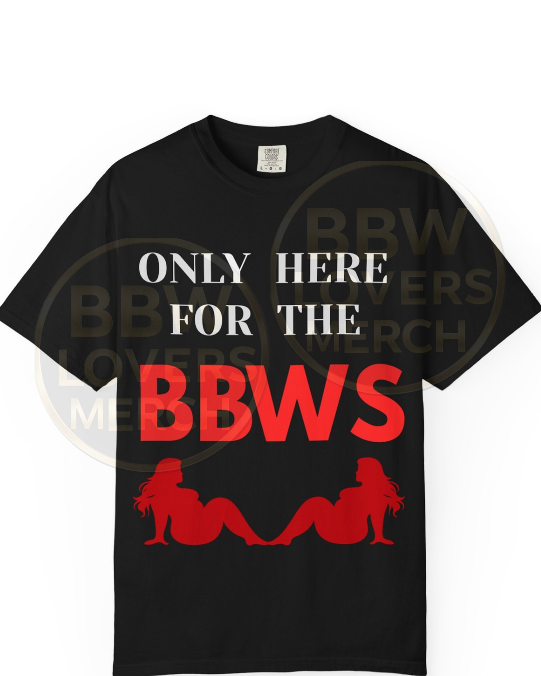 Only Here for the BBWS T-Shirt – "Only Here for the BBWs" Graphic Tee